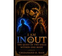 I Am In Out: The Quest of Two Souls within One Body