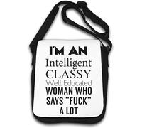 I Am Intelligent Classy Well Educated Woman Who Says F* ck A Lot Borsa a tracolla Bianco
