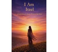 I Am Itzel: A Celebration of a Mother Written in Her Name