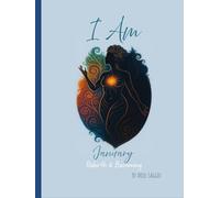 I Am - January: Rebirth & Becoming: A Daily Invocation & Journal for Self-Love, Healing, and Power