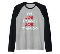 I am Joe Doing Joe Things Funny Names Citazioni Regalo di Compleanno Maglia con Maniche Raglan