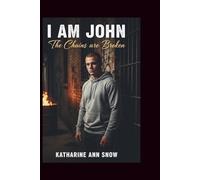 I Am John: The Chains Are Broken