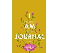 I AM JOURNAL: Connection, Creativity, Clarity