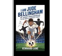I AM JUDE BELLINGHAM: My Journey from Birmingham to the World's Biggest Stages