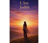 I Am Judith: A Celebration of a Mother Written in Her Name