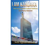 I Am Kandaka: The First Female United Nations Secretary-General