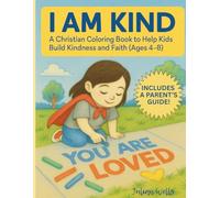 I Am Kind: A Christian Coloring Book for Kids Ages 4-8 to Build Kindness and Faith