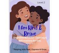 I Am Kind & Brave: Help your child grow with confidence, kindness, and emotional strength! Level 2