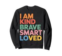 I Am Kind Brave Smart Loved Edificante Motivazionale - Felpa