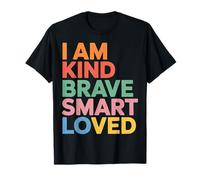I Am Kind Brave Smart Loved Edificante Motivazionale - Maglietta