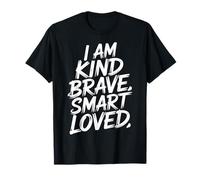 I Am Kind Brave Smart Loved Edificante Motivazionale - Maglietta