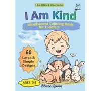 I Am Kind: Mindfulness Coloring Book for Toddlers Ages 3-5, Heartwarming Story about Empathy, Friendship & Caring for Animals to Build Character and Social Connection