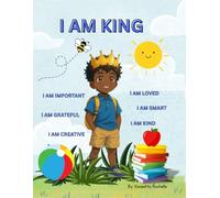 I AM KING: AFFIRMATION BOOK FOR KIDS