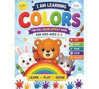 I Am Learning Colors: Fun Full Color Activity Book for Kids Ages 2-5 | I Spy, Count, Trace & Color | Early Learning Workbook for Toddlers and Preschool