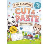 I Am Learning: Cut & Paste: Fun Cut and Glue Activities for Preschool Kids Ages 2-5