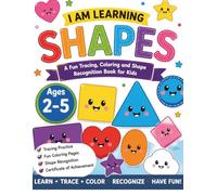 I Am Learning Shapes: A Fun Tracing, Coloring and Shape Recognition Book for Kids Ages 2-5