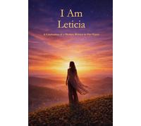 I Am Leticia: A Celebration of a Mother Written in Her Name