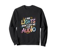 I Am Lights Don't Ask Me For Audio Illuminazione scenica |- Felpa