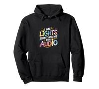 I Am Lights Don't Ask Me For Audio Illuminazione scenica |- Felpa con Cappuccio