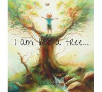 I am like a tree