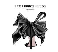 I am Limited Edition Sketchbook: A Chic Fashion Sketchpad for Women, Girls & Designers | 100 Plain Pages for Drawing, Doodles & Creativity