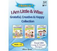 I Am Little & Wise: Grateful, Creative & Happy Collection: 3-Book Mindfulness Coloring Set for Toddlers Ages 3-5 | Gratitude, Creativity & Joy Gift Collection