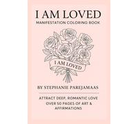I Am Loved: A Manifestation Coloring Book