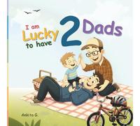 I am Lucky to have Two Dads: LGBTQ Pride Book for Kids About Gay Parents