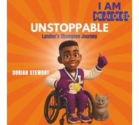 I AM M.A.D.E. to Be Unstoppable: Landon’s Champion Journey
