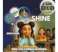 I AM M.A.D.E. to Shine: Selene’s Story of Brilliance and Belonging