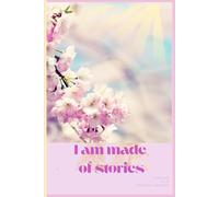 I am made of stories: journal/ notebook