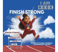 I Am MADE to Finish Strong: Overcome Setbacks, Build Confidence, and Finish What You Start