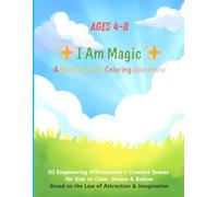 I Am Magic: A Manifestation Coloring Adventure for Kids Ages 4-8