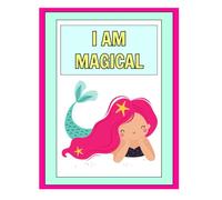 I Am Magical: A Magical Mermaid Coloring Book Filled with Positive Affirmations