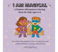 I Am Magical!: A Positive Affirmation Coloring Book for Kids Ages 4-8
