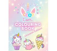 "I AM" Magical Affirmation Colouring Book: Unicorn Edition