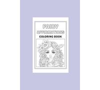 I Am Magical: Fairy and Friends Affirmations Coloring Adventure: A Confidence-Boosting Coloring Adventure for kids Ages 4-8