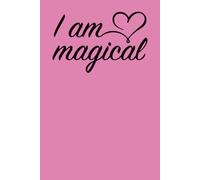 I am Magical: Uplifting Self Positive Affirmation Notebook for Writing, Funny & Motivational Work Journal