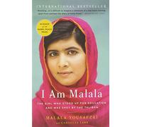 I Am Malala: The Girl Who Stood Up for Education and Was Shot by the Taliban