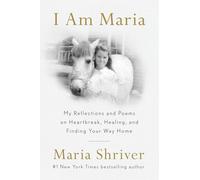 Maria Shriver I Am Maria (Copertina rigida)