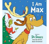 I Am Max: Based on Dr. Seuss's How the Grinch Stole Christmas!