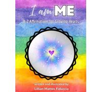 I AM Me: A-Z Affirmations for Growing Hearts
