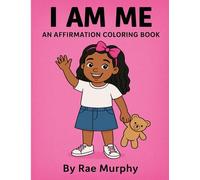 I Am Me: An Affirmation Coloring Book: For Kids