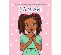 I Am Me!: An Empowerment Coloring & Activity Book for Black Girls