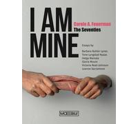 I am mine. Carole A. Feuerman. The Seventies. Ediz. inglese - Buhler Lynes...