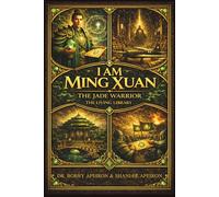 I Am Ming-Xuan: A Jade Warrior: The Living Library