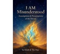 I AM Misunderstood: Assumptions & Presumptions of the Divine