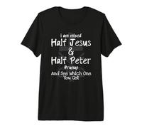 I Am Mixed Half Jesus And Half Peter Christian #Runup Gift Maglietta Premium