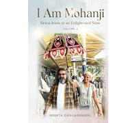 I am Mohanji Volume 2: Grace leads to an Enlightened State