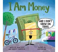 I Am Money: And I Don't Grow on Trees